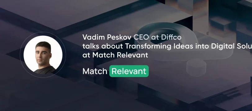 Vadim Peskov Podcast Interview with Match Relevant | Diffco