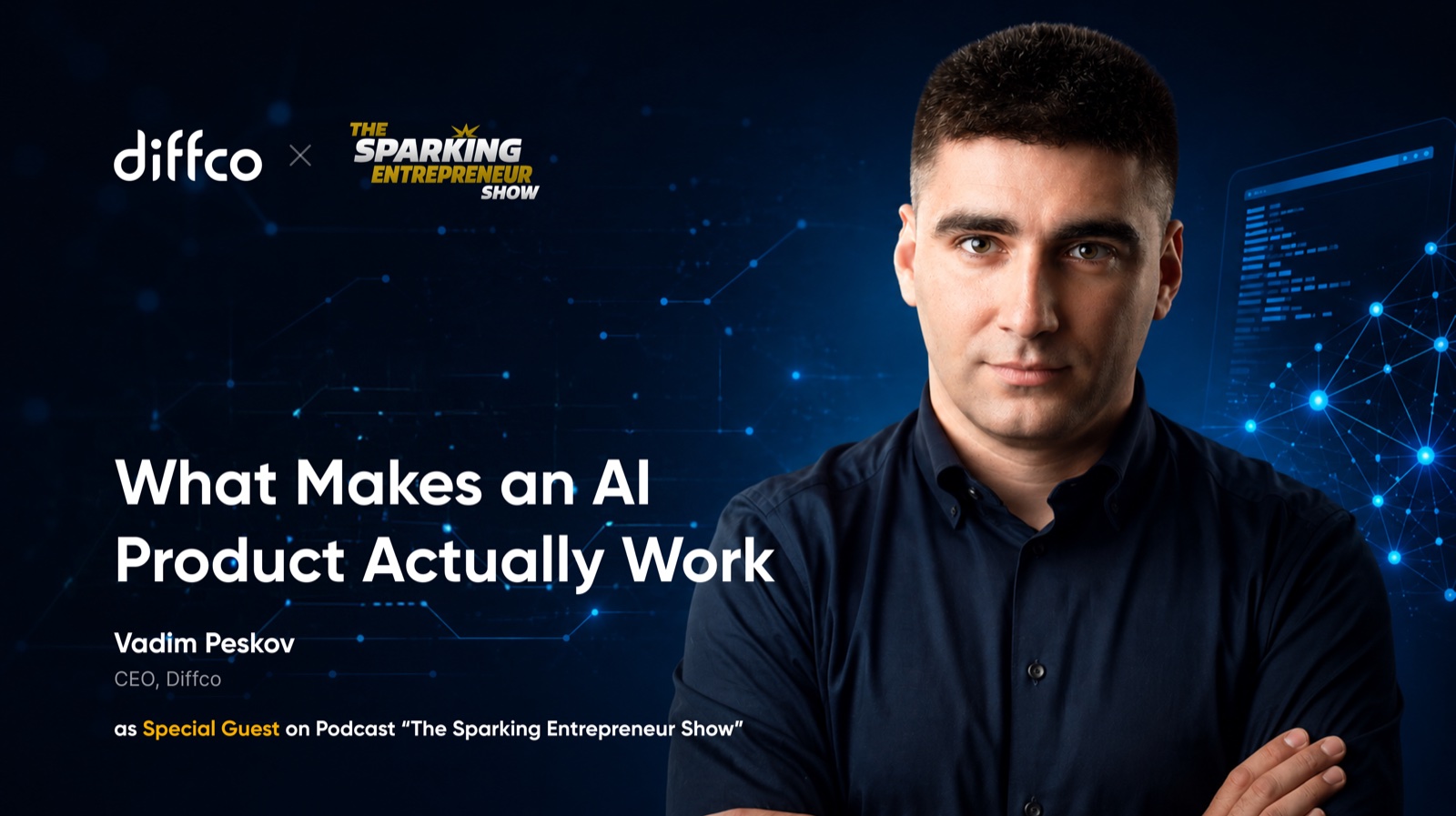 What Makes an AI Product Actually Work: Diffco's CEO on The Sparking Entrepreneur Show