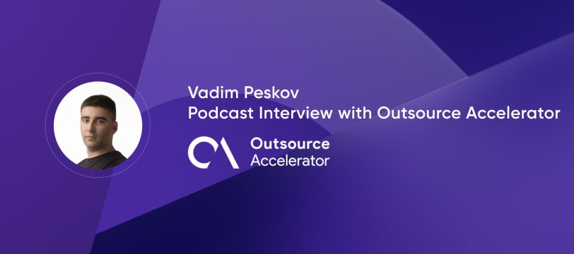 Vadim Peskov Podcast Interview with Outsource Accelerator | Diffco